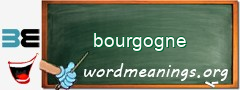 WordMeaning blackboard for bourgogne